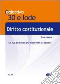 TL 3. Diritto costituzionale. Le 100 domande più ricorrenti all'esame libro