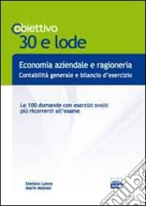 TL 22. Economia aziendale e ragioneria. Le 100 domande con esercizi svolti più ricorrenti all'esame libro di Lanna Stefano; Malossi Mario