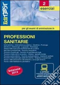 EdiTEST 2. Esercizi-Professioni sanitarie per la preparazione ai test di ammissione. Con software di simulazione libro