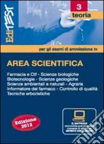 Editest 3. Area scientifica e farmaceutica. Teoria con simulatore per la preparazione agli esami di ammisione. Con software di simulazione libro