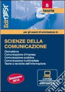 EdiTEST 8. Teoria. Scienze della comunicazione. Per la preparazione ai test di ammissione. Con software di simulazione libro