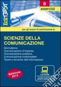 EdiTEST 8. Esercizi. Scienze della comunicazione. Per la preparazione ai test di ammissione. Con software di simulazione libro