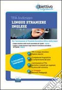 TFA Lingue straniere. Inglese. Pacchetto promozionale per la preparazione ai test di acceso. Con software di simulazione libro