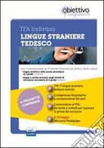 TFA Lingue straniere. Tedesco. Pacchetto promozionale per la preparazione ai test di acceso. Con software di simulazione libro