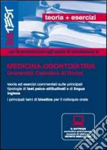 Editest. Medicina e odontoiatria. Con software di simulazione per la preparazione ai test di ammissione Università Cattolica libro