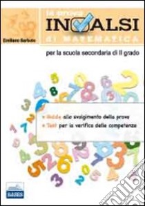 La prova INVALSI di matematica. Per le Scuole superiori libro di Barbuto Emiliano