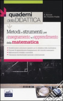 Metodi e strumenti per l'insegnamento e l'apprendimento della matematica libro di Bolondi G. (cur.); Fandiño Pinilla M. I. (cur.)