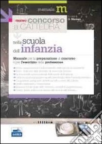 Il nuovo concorso a cattedra nella Scuola dell'infanzia. Manuale per la preparazione al concorso e per l'esercizio della professione libro di Mariani Giuseppe; Pagano Riccardo