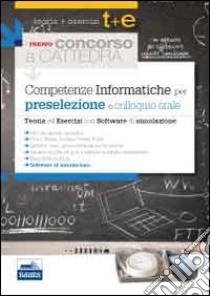 Il nuovo concorso a cattedra. Competenze informatiche per la preselezione. Con software di simulazione libro