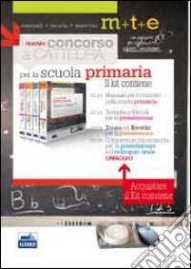 Il nuovo concorso a cattedra. Kit completo per la preselezione e la preparazione al concorso nella scuola primaria. Con software di simulazione libro