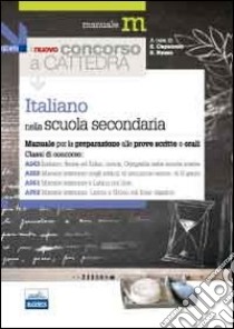 Il nuovo concorso a cattedra. Classi A043, A050, A051, A052 italiano nella scuola secondaria. Manuale per la preparazione alle prove scritte e orali libro di Capuozzo Stefania - Russo Sergio