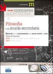 Il nuovo concorso a cattedra. Classi A036-A037 filosofia nella scuola secondaria. Manuale per la preparazione alle prove scritte e orali libro di Pagano Alessandra - Colonna Roberto - Santoro Livio