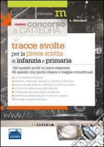 Tracce svolte per la prova scritta del concorso a scuola dell'infanzia e scuola primaria libro