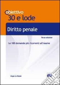 TL 5. Diritto penale. Le 100 domande più ricorrenti all'esame libro di Lo Russo Guya