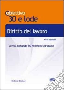 TL 6. Diritto del lavoro. Le 100 domande più ricorrenti all'esame libro di Biscione Stefania