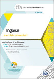 4 TFA. Inglese. Esercizi commentati per le classi A345 e A346. Con software di simulazione libro