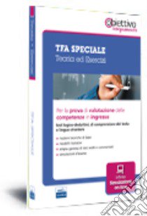 TFA speciale. Teoria ed Esercizi per la prova di valutazione delle competenze in ingresso libro