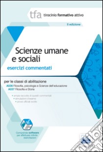 1 TFA. Scienze umane e sociali. Esercizi commentati per le classi A036. Con software di simulazione libro