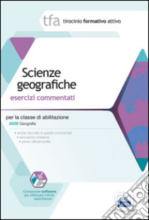 3 TFA. Scienze geografiche per la classe A039. Esercizi commentati. Con software di simulazione libro