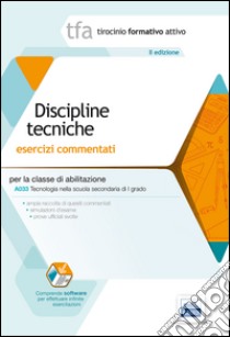 TFA. Discipline tecniche. Esercizi commentati per la classe A033. Con software di simulazione libro