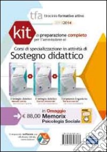 TFA. Corsi di specializzazione in attività di sostegno didattico. Kit completo per la preparazione alle prove di accesso. Con software di simulazione libro