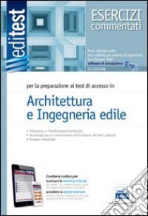 EdiTEST 5. Esercizi commentati. Architettura e ingegneria edile. Per la preparazione ai test di ammissione. Con aggiornamento online libro