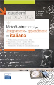 Metodi e strumenti per l'insegnamento e l'apprendimento dell'italiano libro di Bertocchi Daniela; Ravizza Gabriella; Rovida Letizia