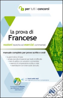 La prova di francese per tutti i concorsi. Manuale completo: teoria ed esercizi per prove scritte e orali libro di Ricciotti Danese Anita; Taillardas Nathalie