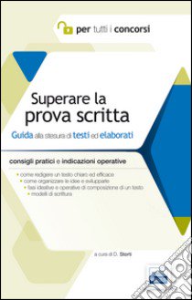 Superare la prova scritta. Guida alla stesura di testi ed elaborati libro