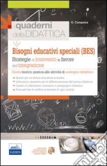 Bisogni educativi speciali (BES). Strategie di intervento in favore dell'integrazione libro di Campana Giovanni