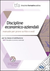 8 TFA. Discipline economico-aziendali. Manuale per le prove scritte e orali classe A017. Con software di simulazione libro di Campione Agnese; Delre Antonella Maria