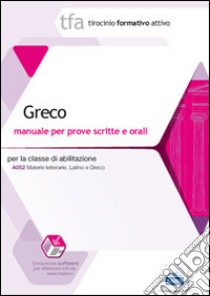 17 TFA. Greco. Manuale per le prove scritte e orali classe A052. Con software di simulazione libro