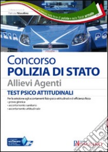 Concorso Polizia di Stato. Test psicoattitudinali per gli accertamenti fisico-psico-attitudinali libro