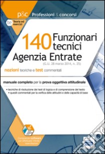 140 funzionari tecnici agenzia entrate. Prova oggettiva attitudinale libro