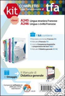 TFA. Classi A245-A246 per prove scritte e orali. Manuali di teoria ed esercizi di lingua e cultura francese. Kit completo. Con software di simulazione libro