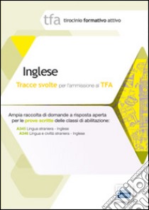 4 TFA. Inglese. Prova scritta per le classi A345 e A346 libro