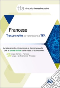 5 TFA. Francese. Prova scritta per le classi A245 e A246 libro