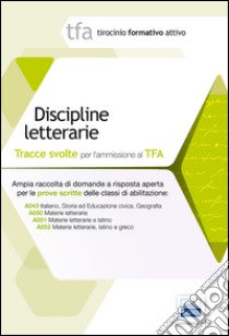 2 TFA. Discipline letterarie. Prova scritta per le classi A043, A050, A051, A052 libro