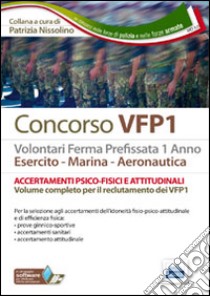 Concorso VFP1. Accertamenti psico-fisici e attitudinali libro di Nissolino P. (cur.)