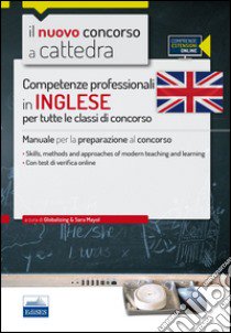 CC 1/2 Competenze professionali in inglese per tutte le classi di concorso. Manuale per la preparazione al concorso. Con espansione online libro di Mayol S. (cur.)