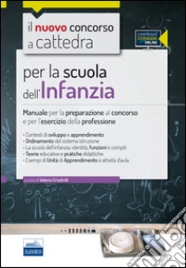 CC 5/5 per la scuola dell'infanzia. Manuale per la preparazione al concorso e per l'esercizio della professione. Con espansione online libro di Crisafulli V. (cur.)