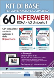 Concorso 40 infermieri Roma. AO Umberto I. Per la preparazione alle prove concorsuali... Kit base. Con software di simulazione libro