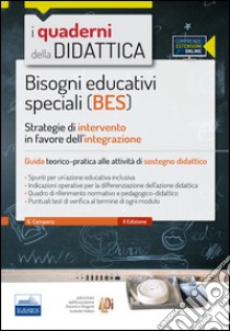 Bisogni educativi speciali (BES). Strategie di intervento in favore dell'integrazione. Con espansione online libro di Campana Giovanni