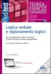 EdiTEST. Logica verbale e ragionamento logico. Teoria & esercizi commentati online. Con software di simulazione libro di Balido Giuseppe