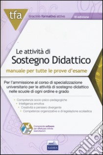 TFA. Le attività di sostegno didattico. Manuale per tutte le prove d'esame online. Con software di simulazione libro