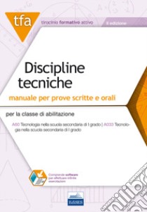 TFA. Discipline tecniche. Manuale per le prove scritte e orali classe A60 (A033) scuola secondaria I grado. Con software di simulazione libro di Corona Mendozza R. (cur.)