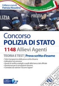 Concorso 1148 allievi agenti polizia di Stato. Manuale. Teoria e test. Prova scritta d'esame. Con aggiornamento online libro di Nissolino P. (cur.)