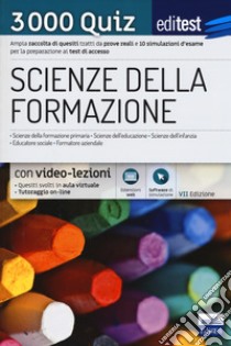 EdiTEST. Scienze della formazione. 3000 quiz. Ampia raccolta di quesiti tratti da prove reali e 10 simulazioni d'esame per la preparazione ai test di accesso. Con software di simulazione libro