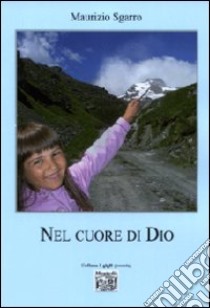 Nel cuore di Dio libro di Sgarro Maurizio