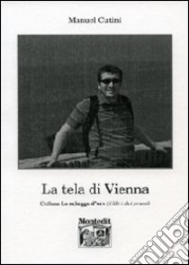 La tela di Vienna libro di Cutini Manuel